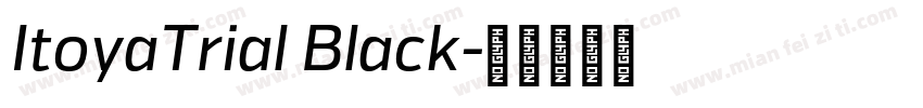 ItoyaTrial Black字体转换